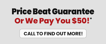  Price Beat Guarantee Or We Pay You $50*